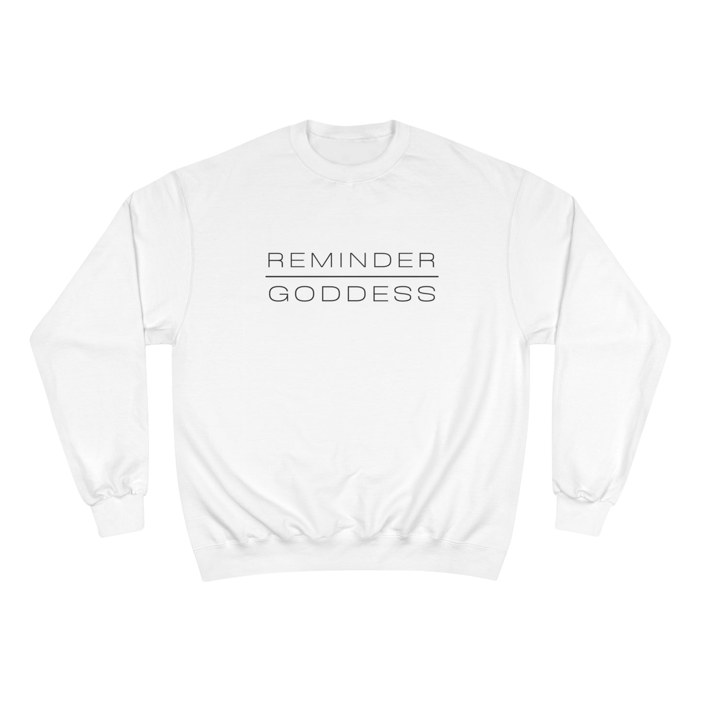 REMINDER GODDESS - Inspirational Motivational Happy Funny Quote - Double-Sided Champion Sweatshirt