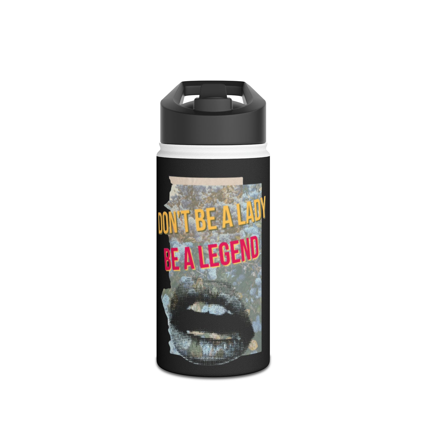 Don't Be a Lady, Be a Legend - Stainless Steel Water Bottle, Standard Lid