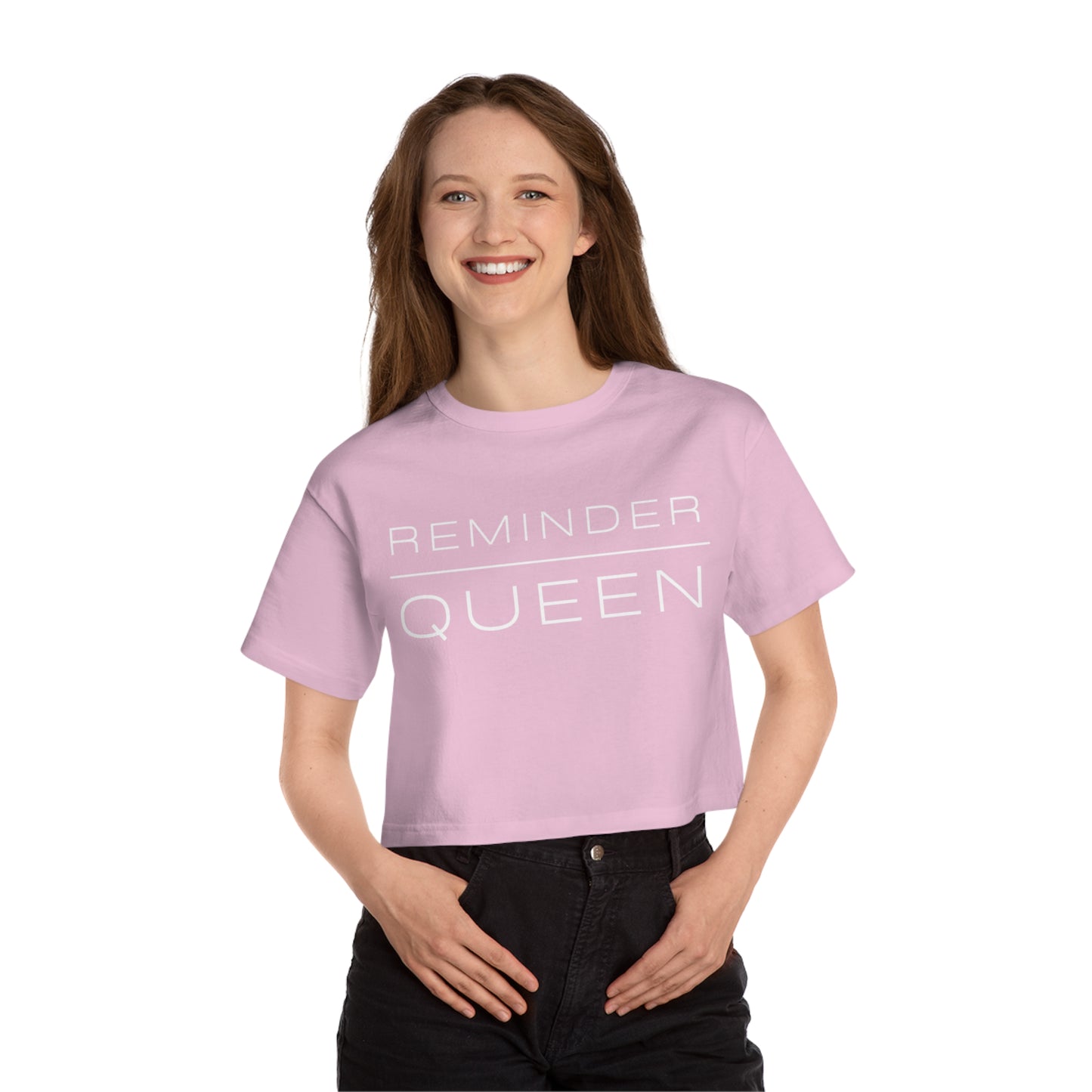 REMINDER QUEEN - Inspirational Motivational Happy Funny Quote - Champion Women's Heritage Cropped T-Shirt