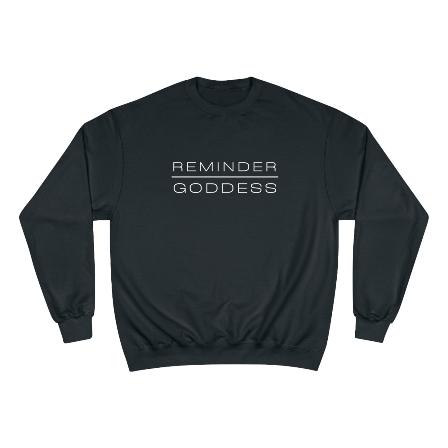 REMINDER GODDESS - Inspirational Motivational Happy Funny Quote - Double-Sided Champion Sweatshirt