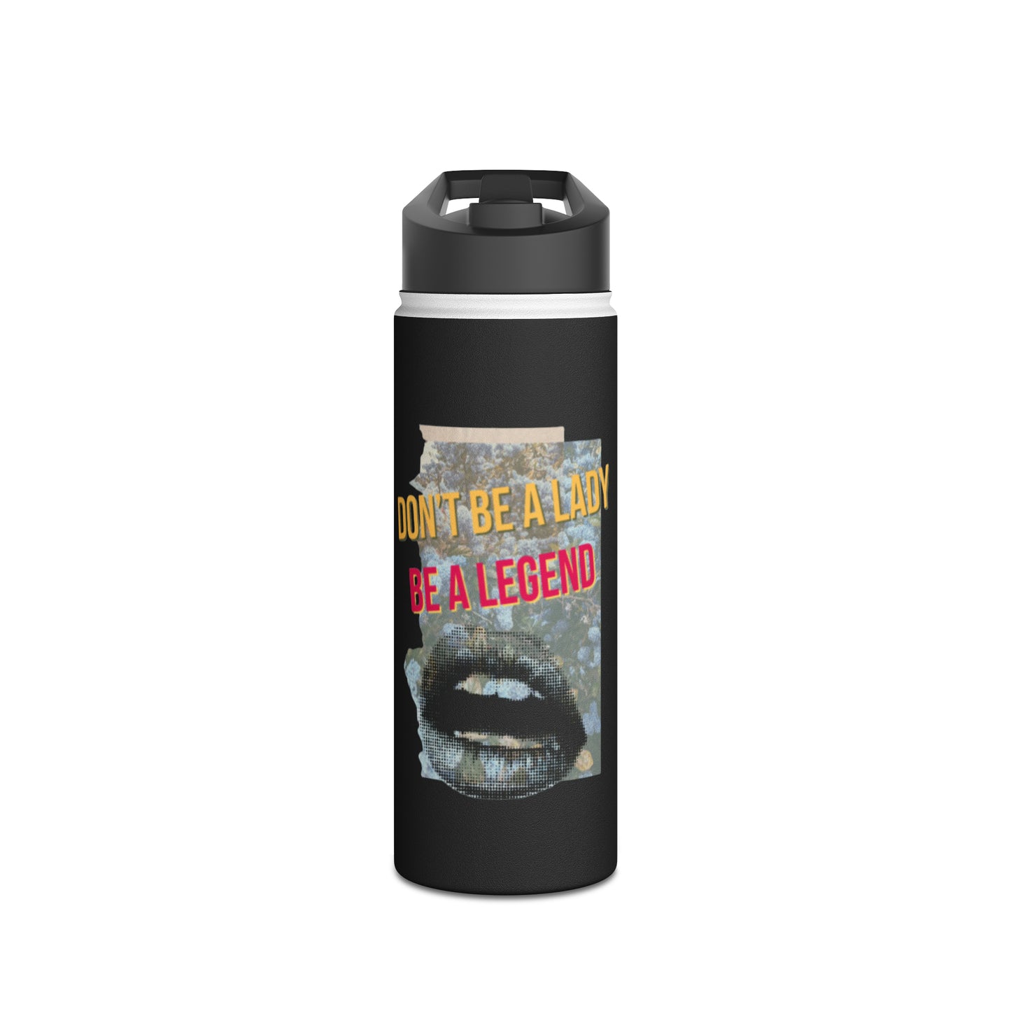 Don't Be a Lady, Be a Legend - Stainless Steel Water Bottle, Standard Lid