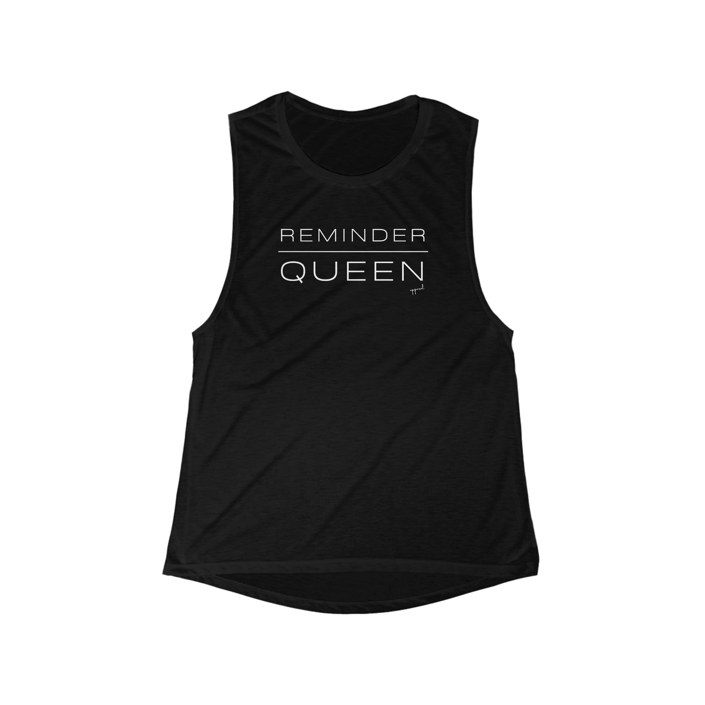 REMINDER QUEEN - Women's Flowy Scoop Muscle Tank