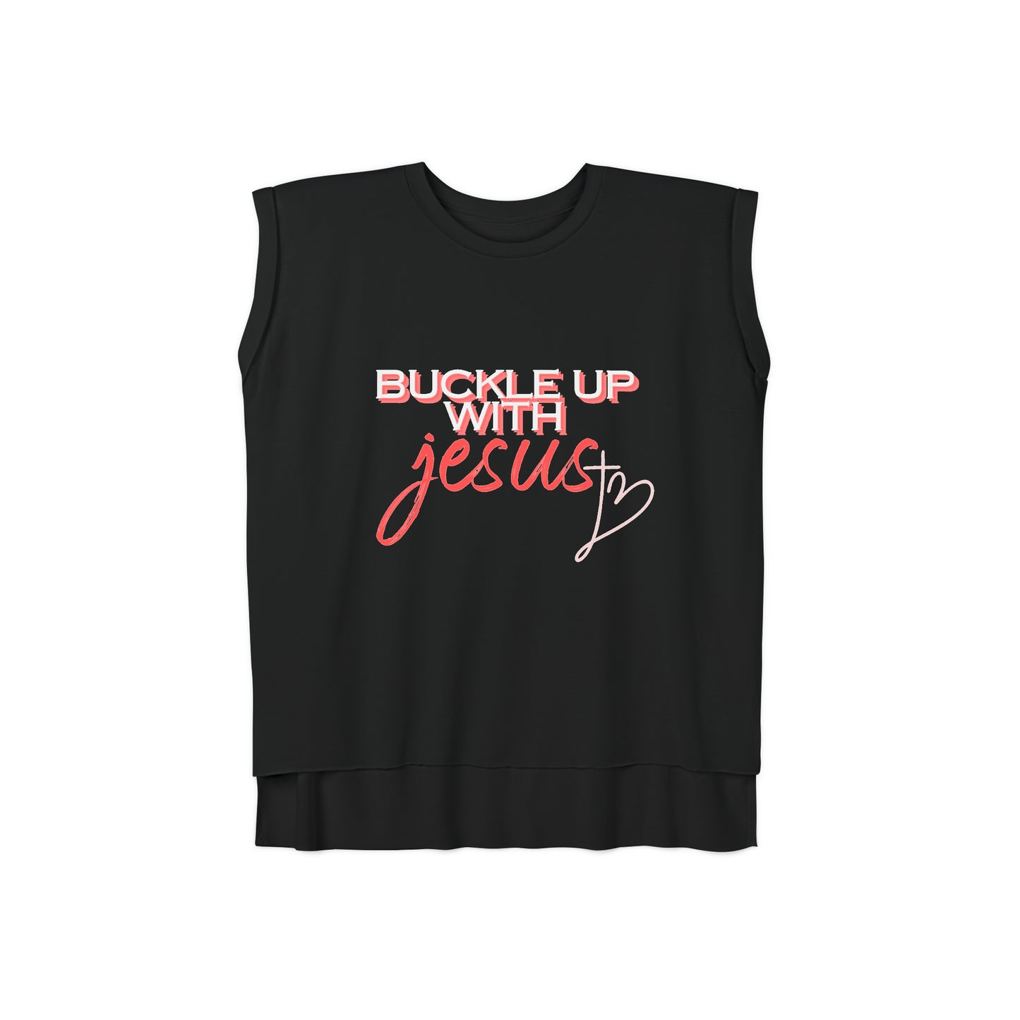 Buckle Up with Jesus - Women’s Flowy Rolled Cuffs Muscle Tee