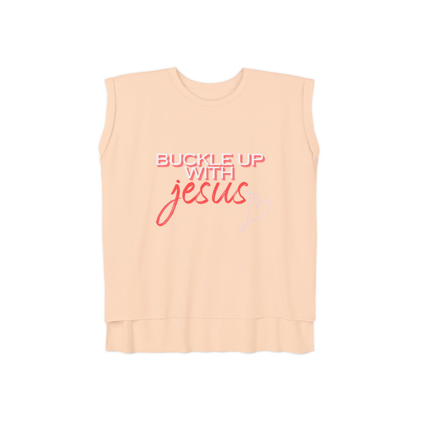 Buckle Up with Jesus - Women’s Flowy Rolled Cuffs Muscle Tee