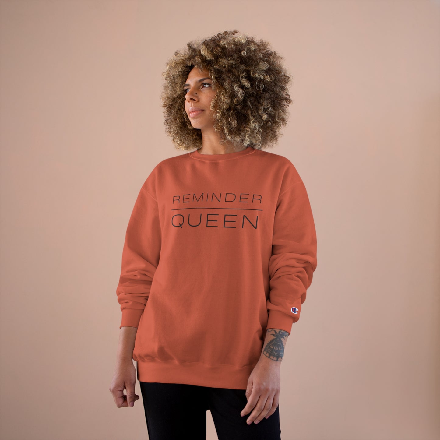 REMINDER QUEEN - Inspirational Motivational Happy Funny Quote - Women's Champion Sweatshirt