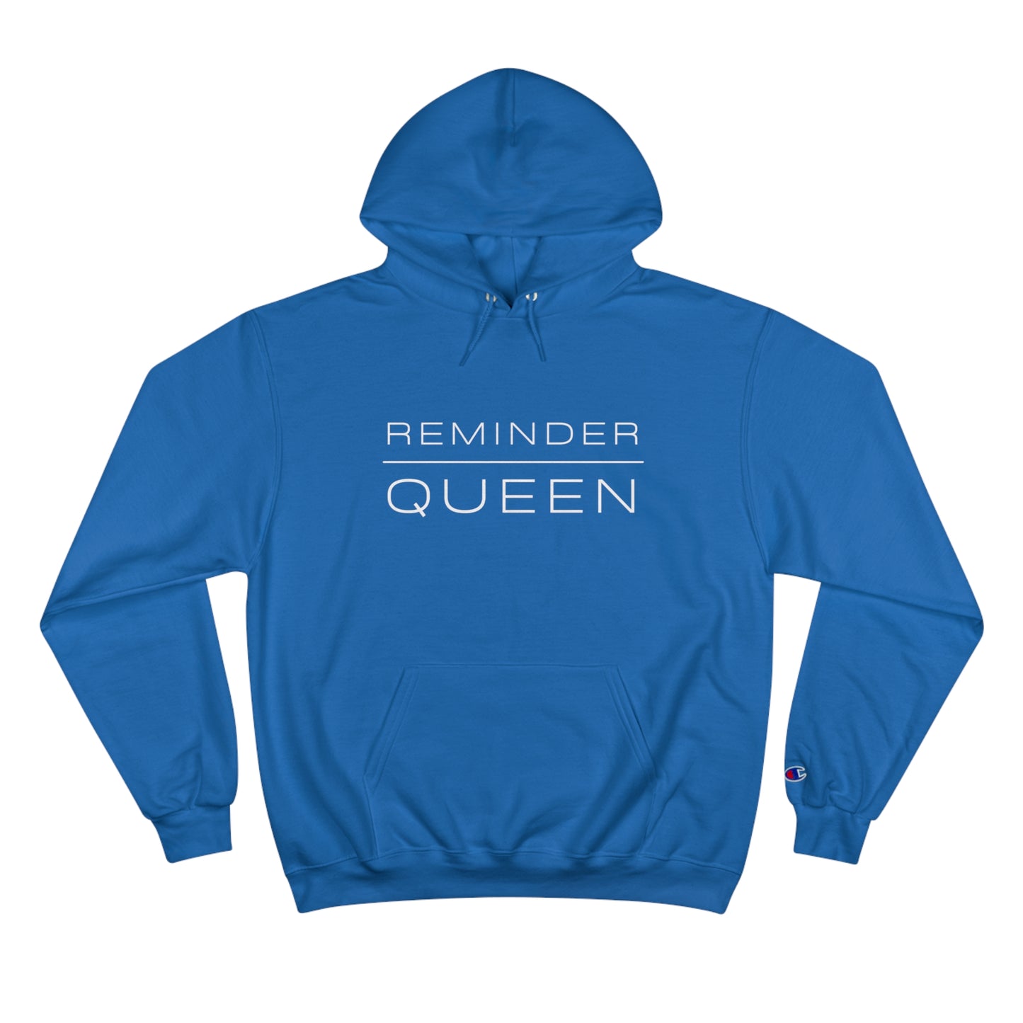 REMINDER QUEEN - Inspirational Motivational Happy Funny Quote - Women's Champion Hoodie