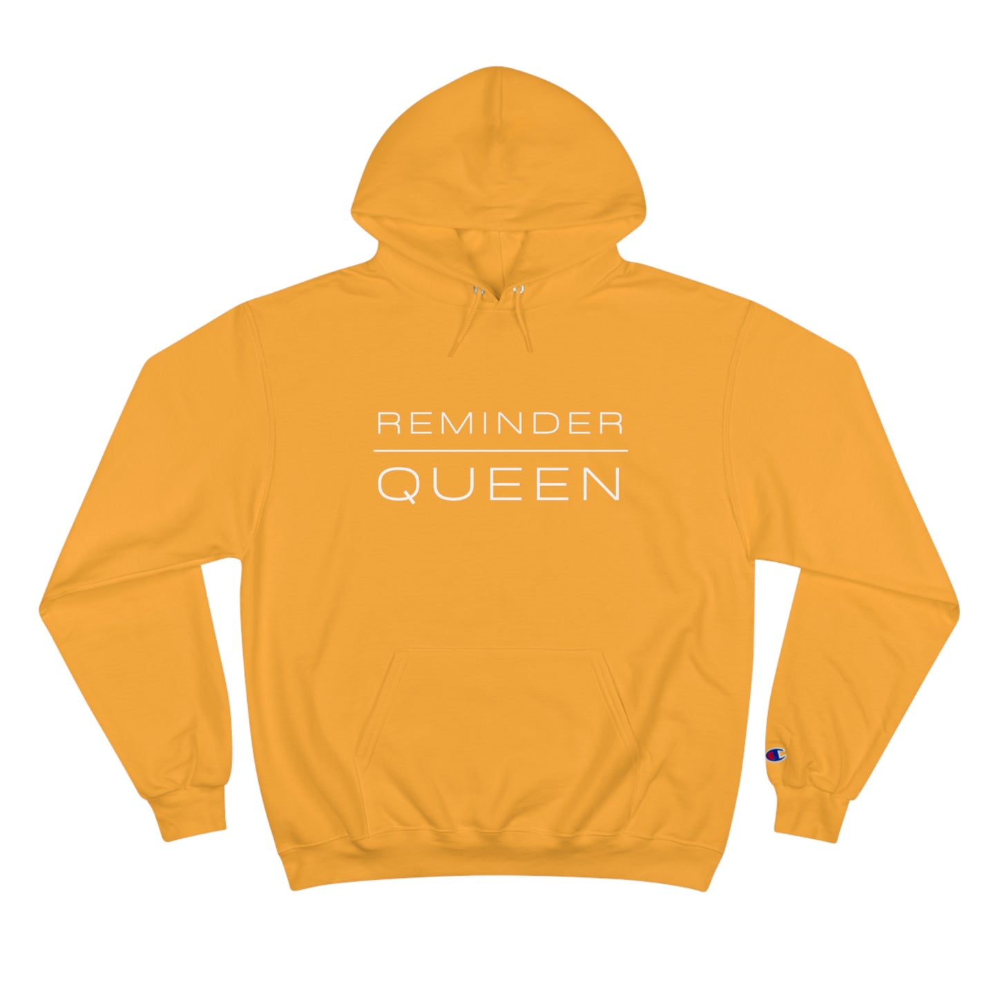 REMINDER QUEEN - Inspirational Motivational Happy Funny Quote - Women's Champion Hoodie