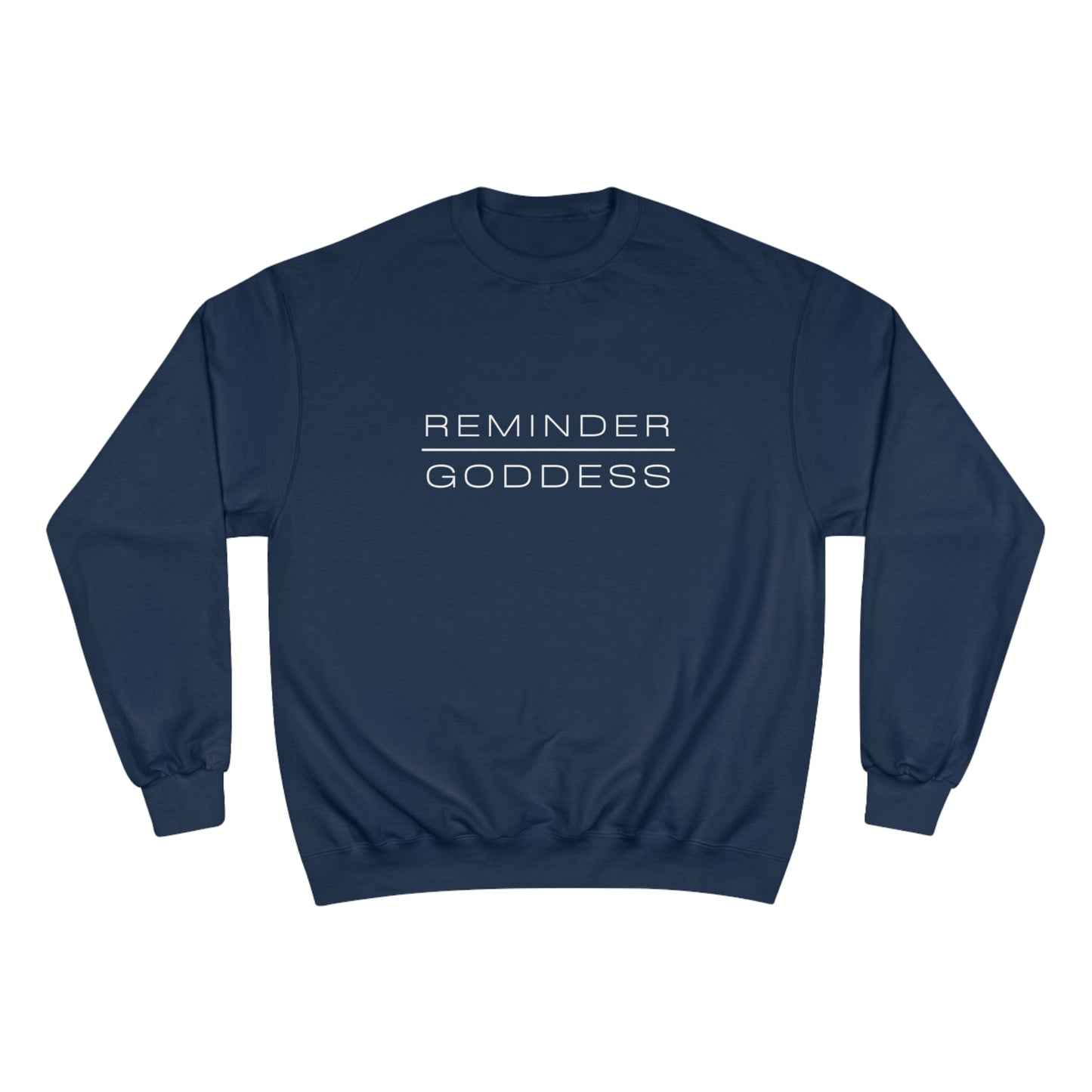 REMINDER GODDESS - Inspirational Motivational Happy Funny Quote - Double-Sided Champion Sweatshirt