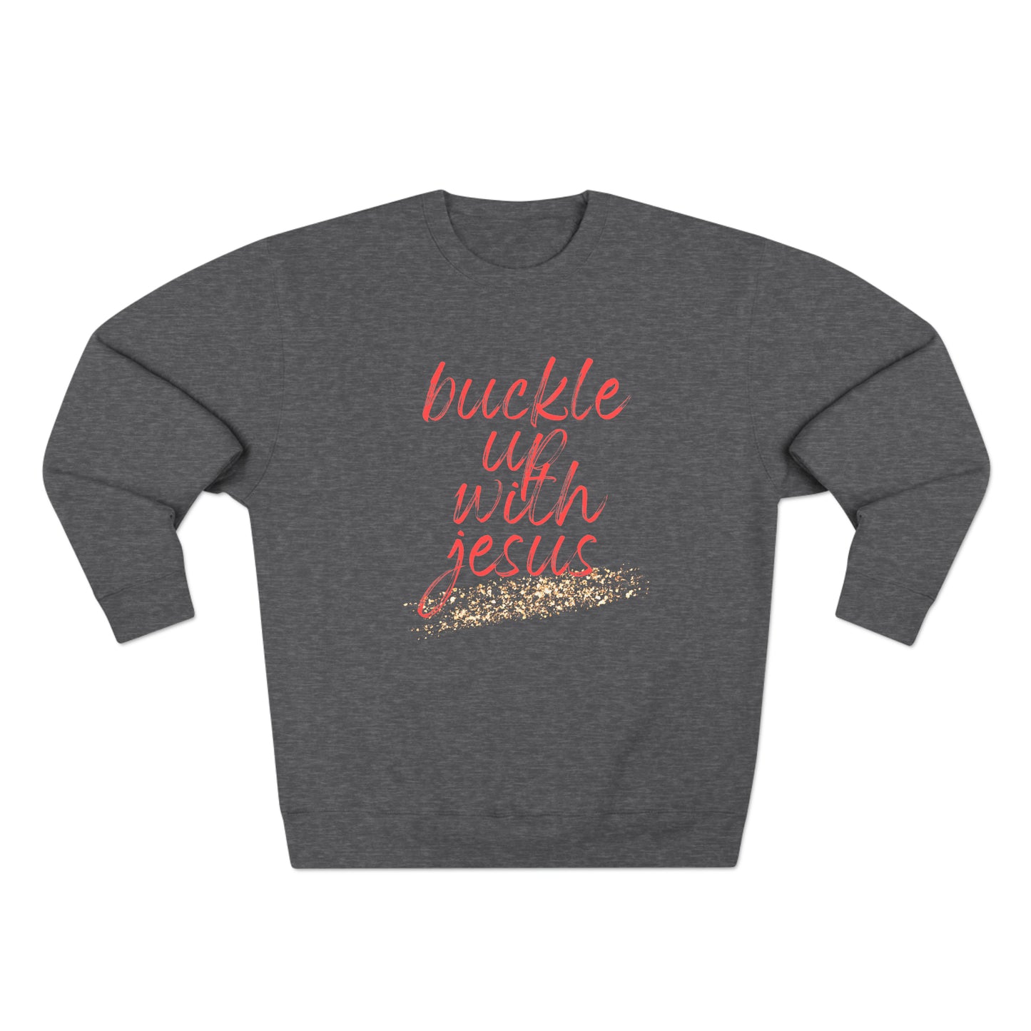 Buckle Up with Jesus - Unisex Crewneck Sweatshirt