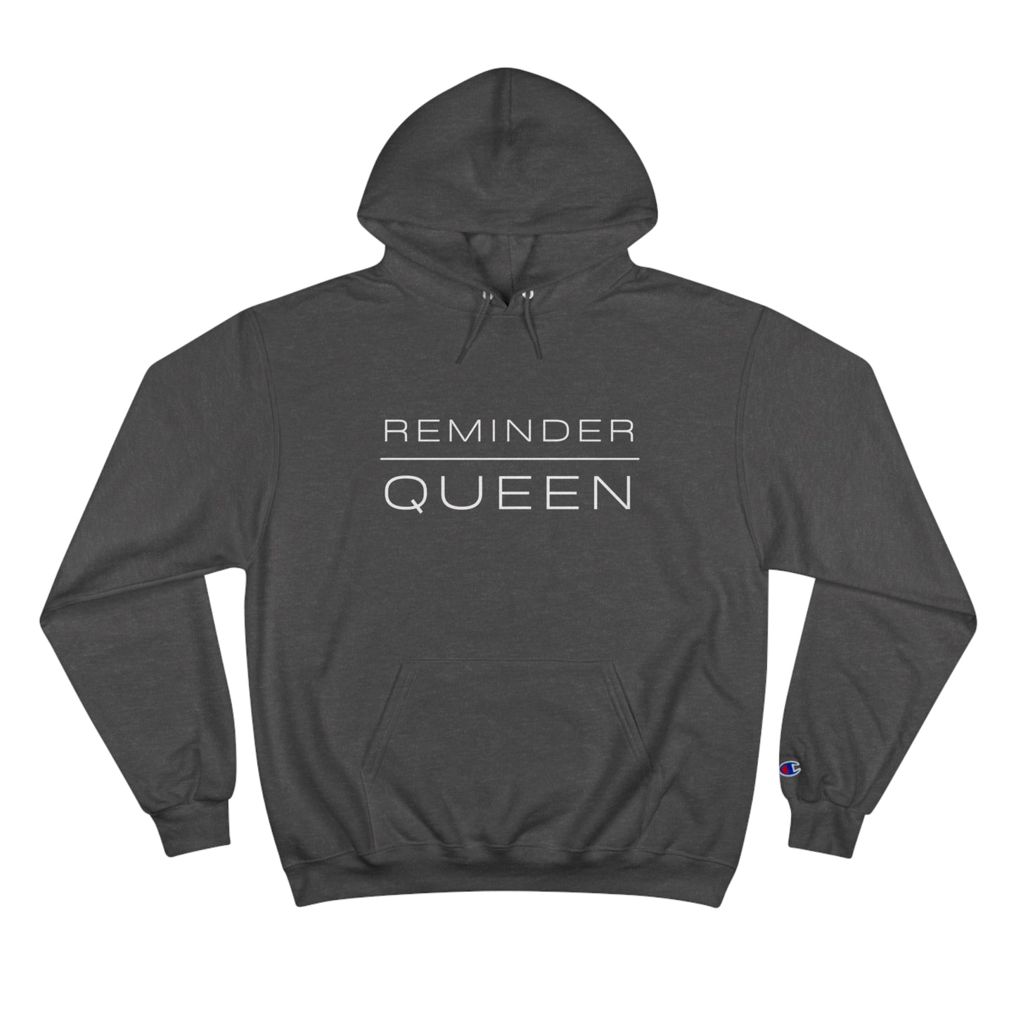 REMINDER QUEEN - Inspirational Motivational Happy Funny Quote - Women's Champion Hoodie