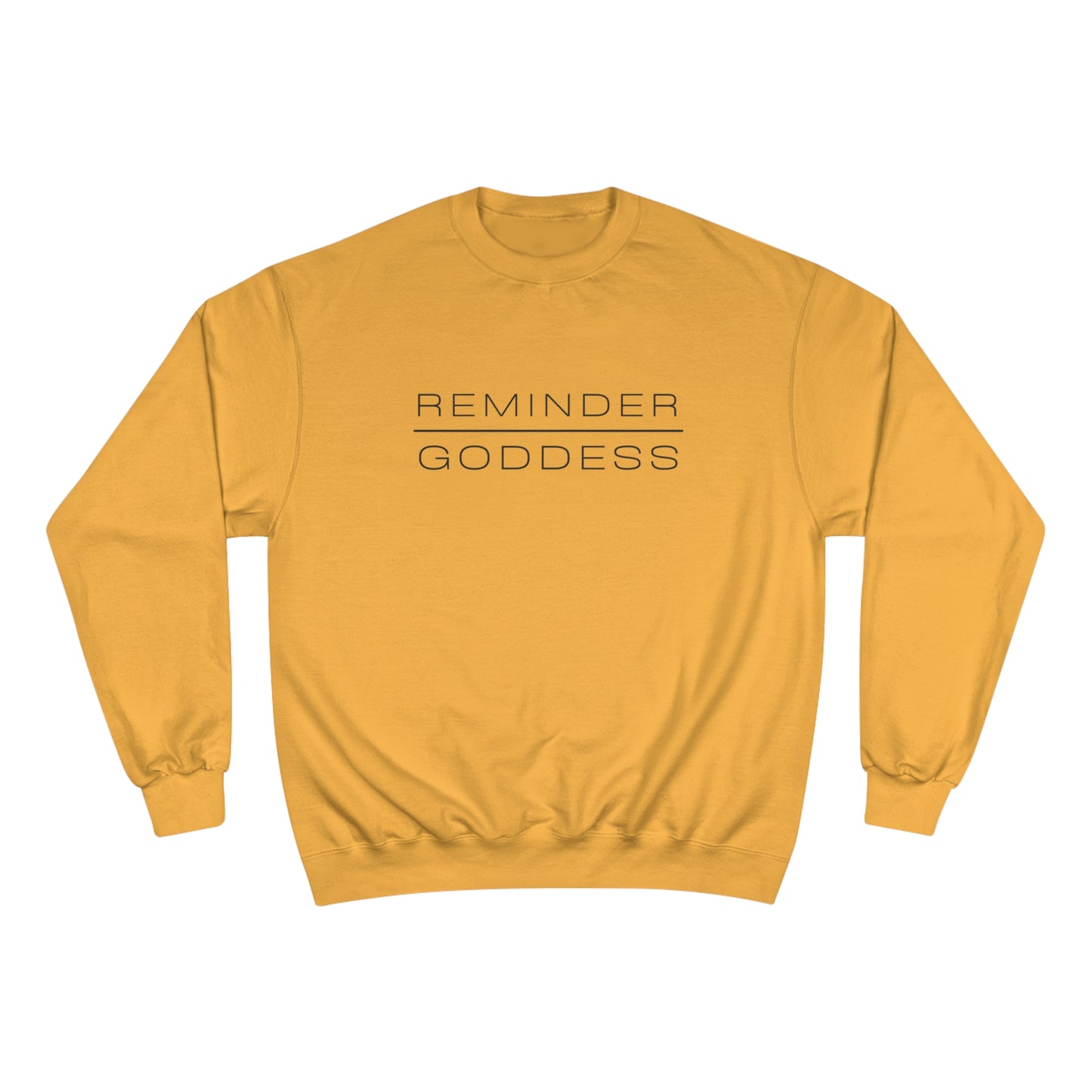 REMINDER GODDESS - Inspirational Motivational Happy Funny Quote - Double-Sided Champion Sweatshirt