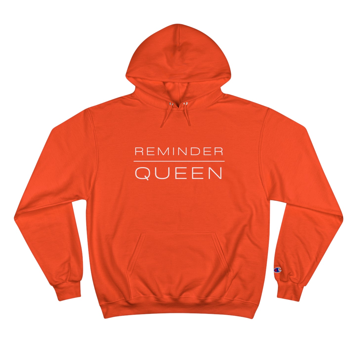 REMINDER QUEEN - Inspirational Motivational Happy Funny Quote - Women's Champion Hoodie