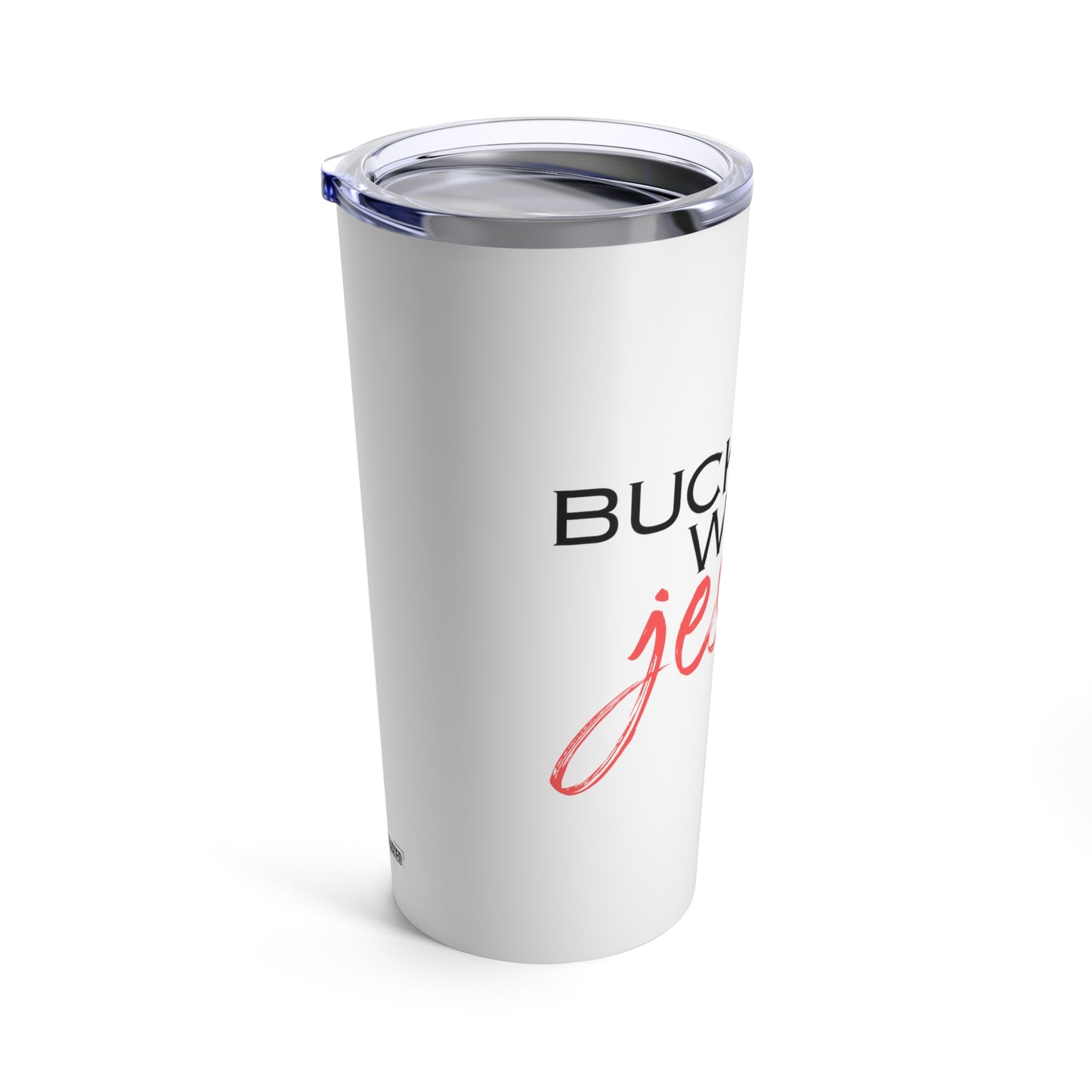 Buckle Up with Jesus  - Tumbler 20oz