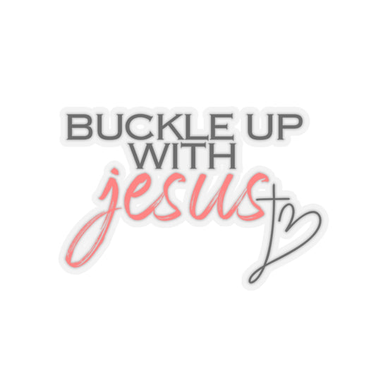 Buckle Up with Jesus - Kiss-Cut Stickers