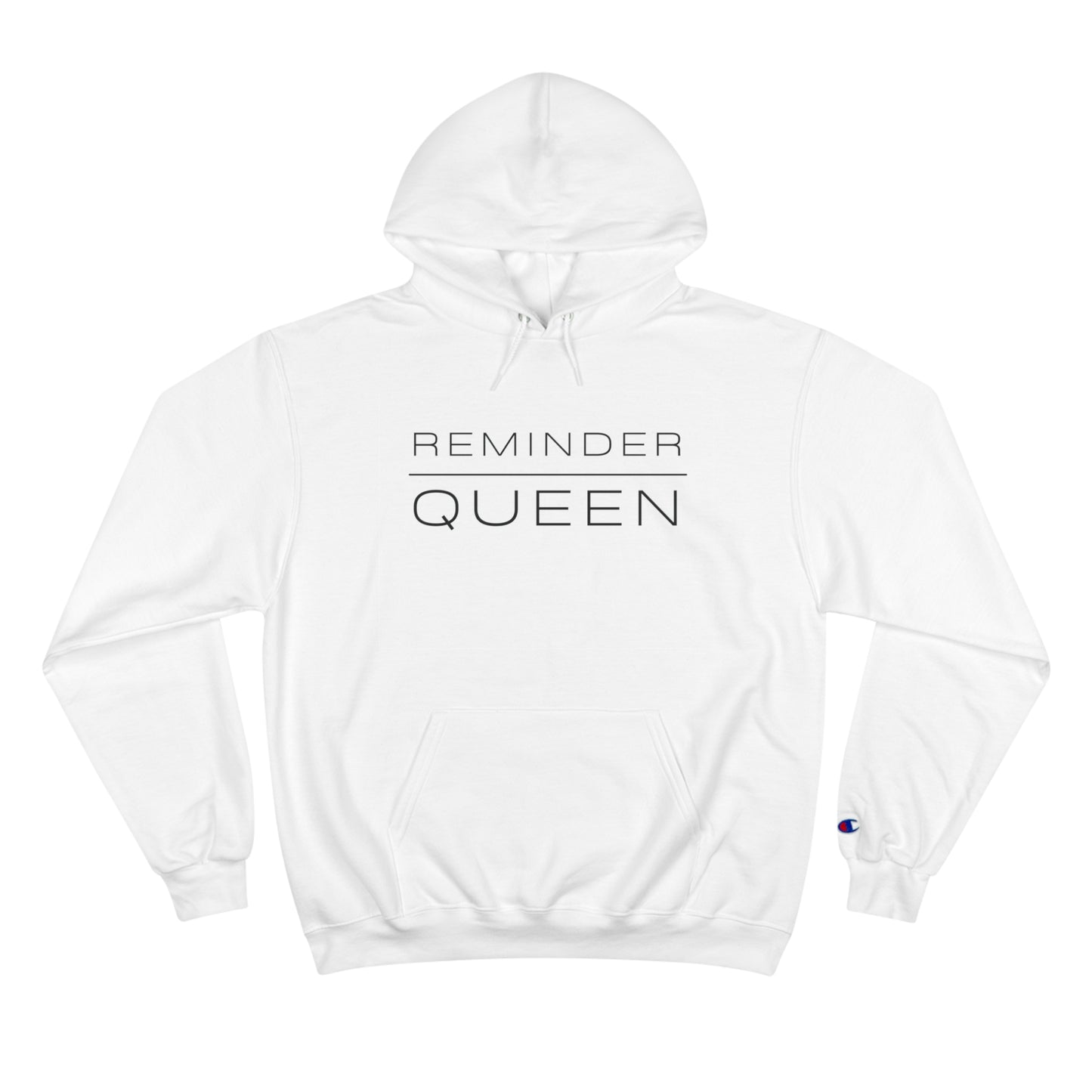 REMINDER QUEEN - Inspirational Motivational Happy Funny Quote - Women's Champion Hoodie