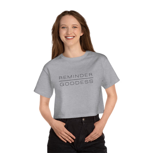 REMINDER GODDESS - Inspirational Motivational Happy Funny Quote - Double-Sided Champion Women's Heritage Cropped T-Shirt