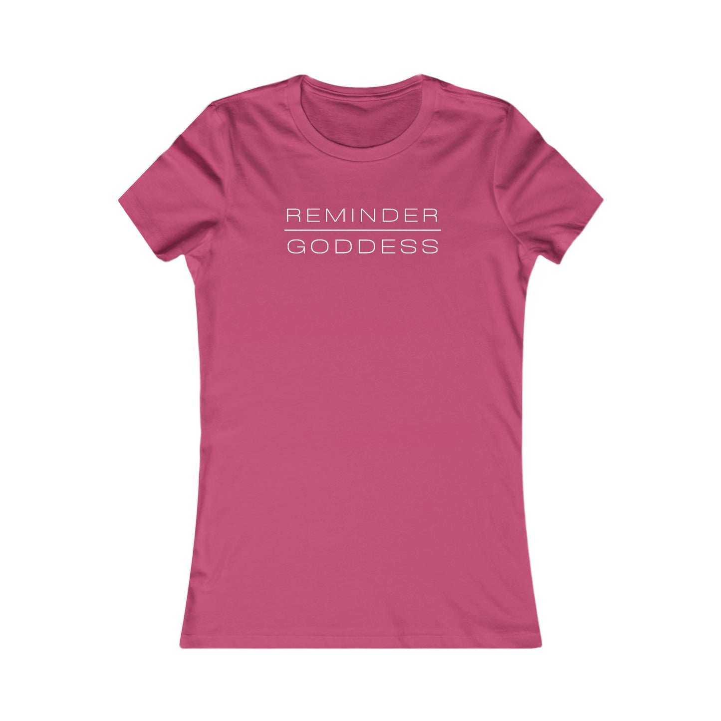 REMINDER GODDESS - Inspirational Motivational Happy Funny Quote - Double-Sided Women's Favorite Tee