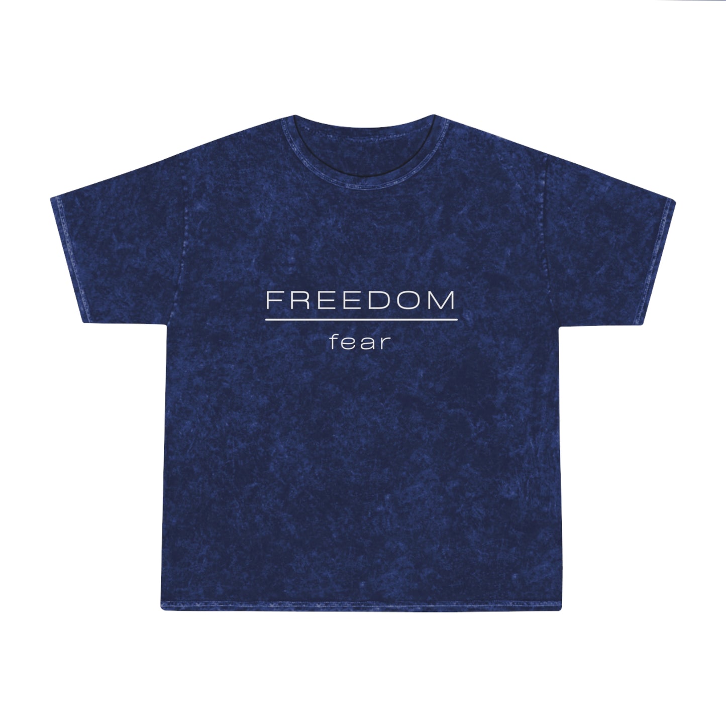 FREEDOM OVER FEAR - Strong Motivational Uplifting Good Vibes Men Women Unisex Mineral Wash T-Shirt