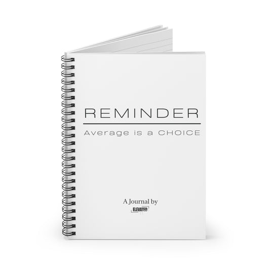 REMINDER - Average is Just a Choice Spiral Notebook - Ruled Line