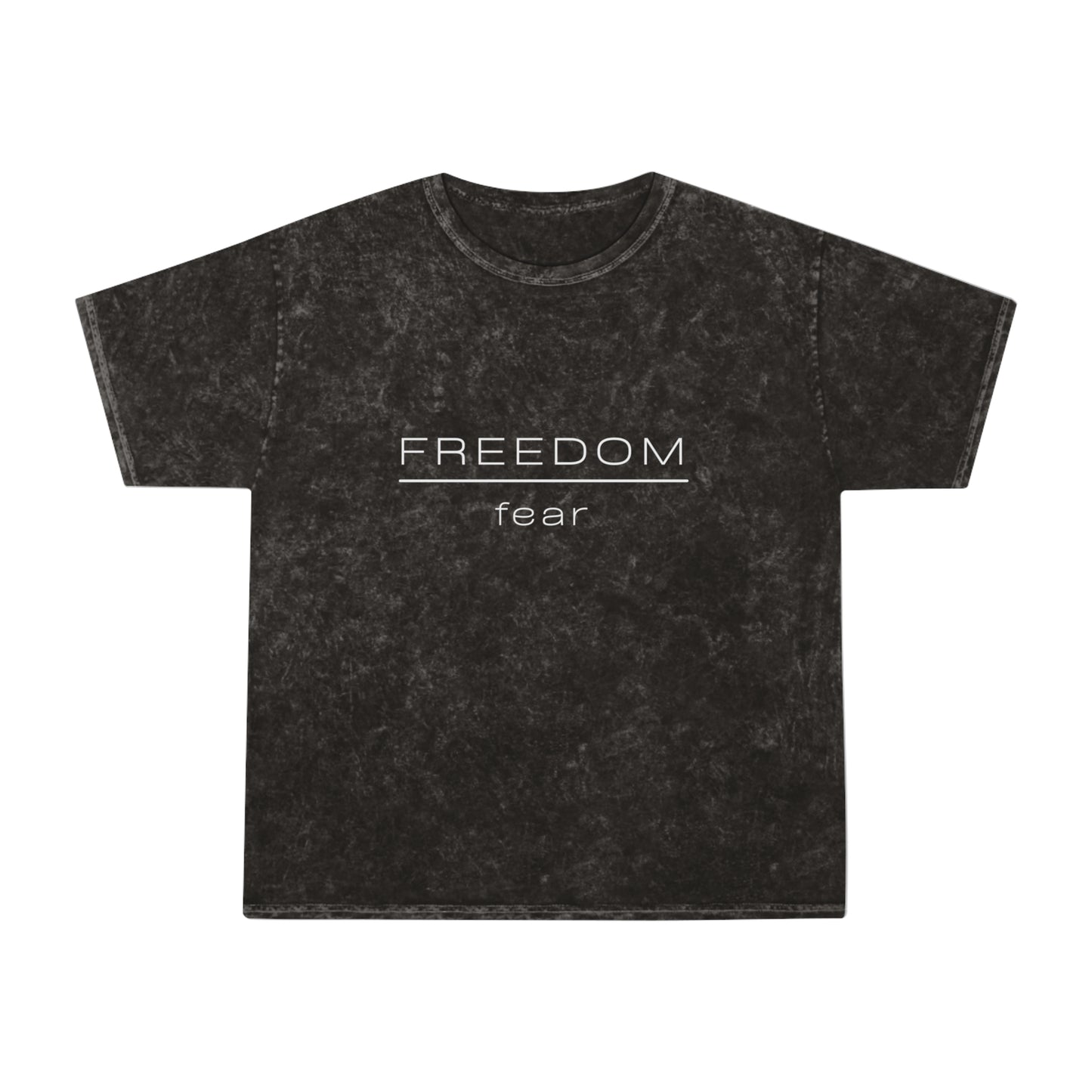 FREEDOM OVER FEAR - Strong Motivational Uplifting Good Vibes Men Women Unisex Mineral Wash T-Shirt