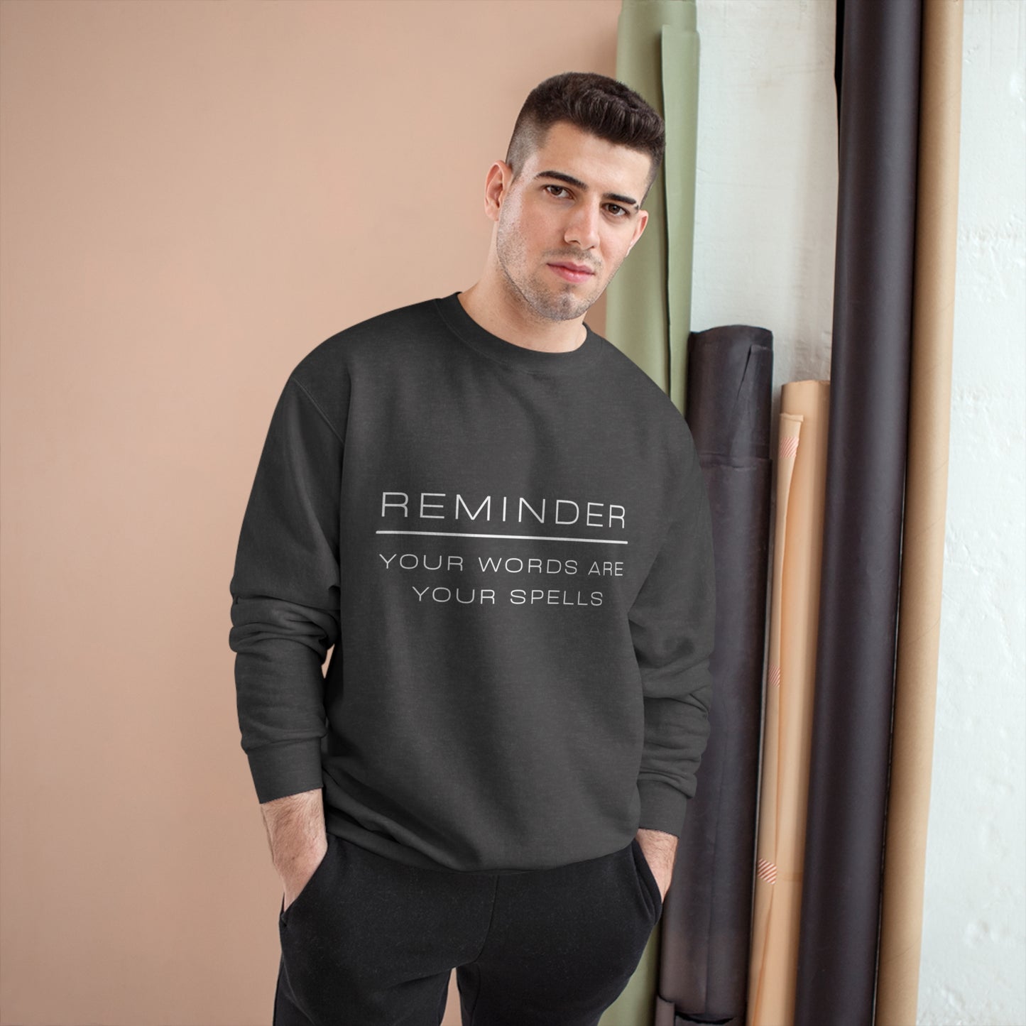 REMINDER YOUR WORDS ARE YOUR SPELLS - Inspirational Motivational Happy Funny Quote - Men's Women's Unisex Champion Sweatshirt