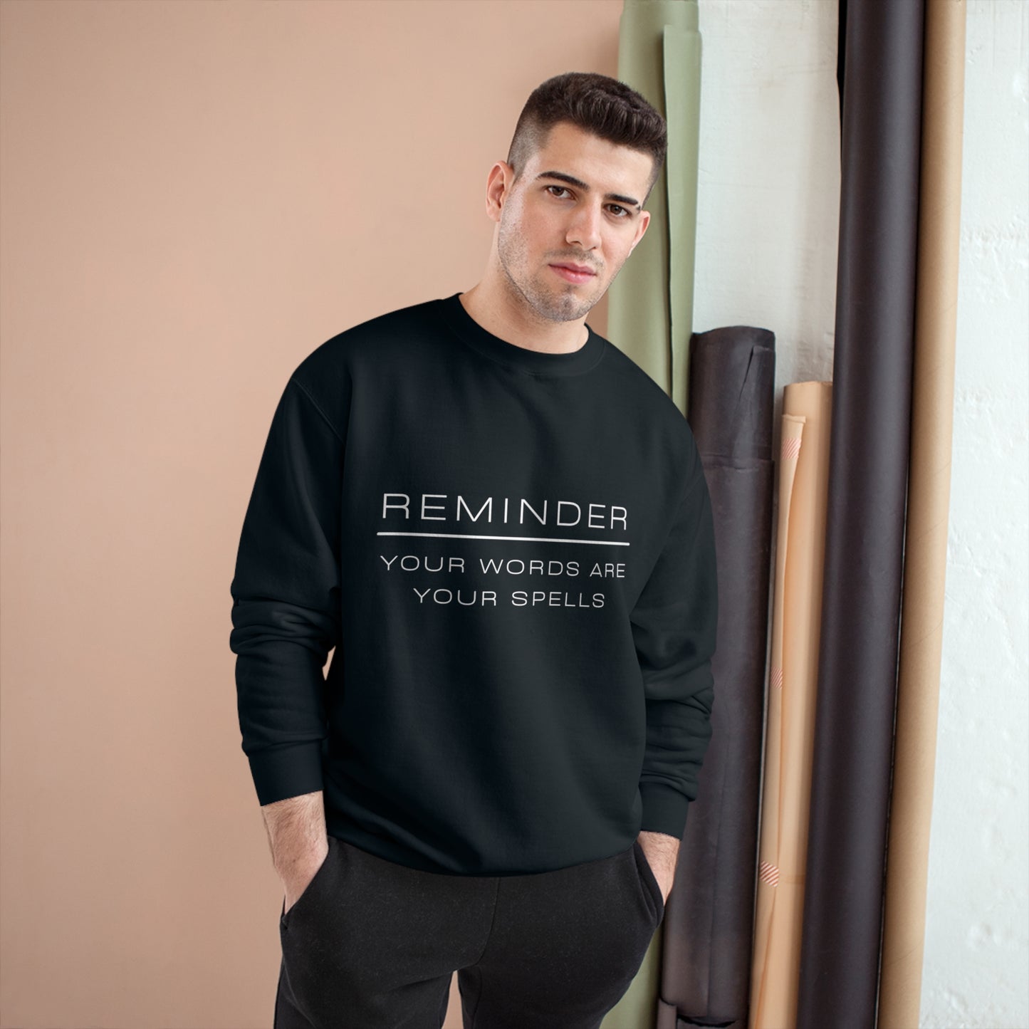 REMINDER YOUR WORDS ARE YOUR SPELLS - Inspirational Motivational Happy Funny Quote - Men's Women's Unisex Champion Sweatshirt